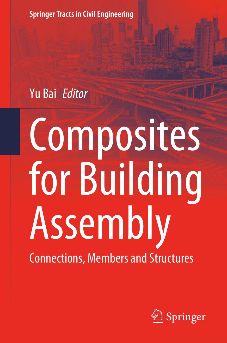 Composites for Building Assembly: Connections, Members and Structures by Yu Bai