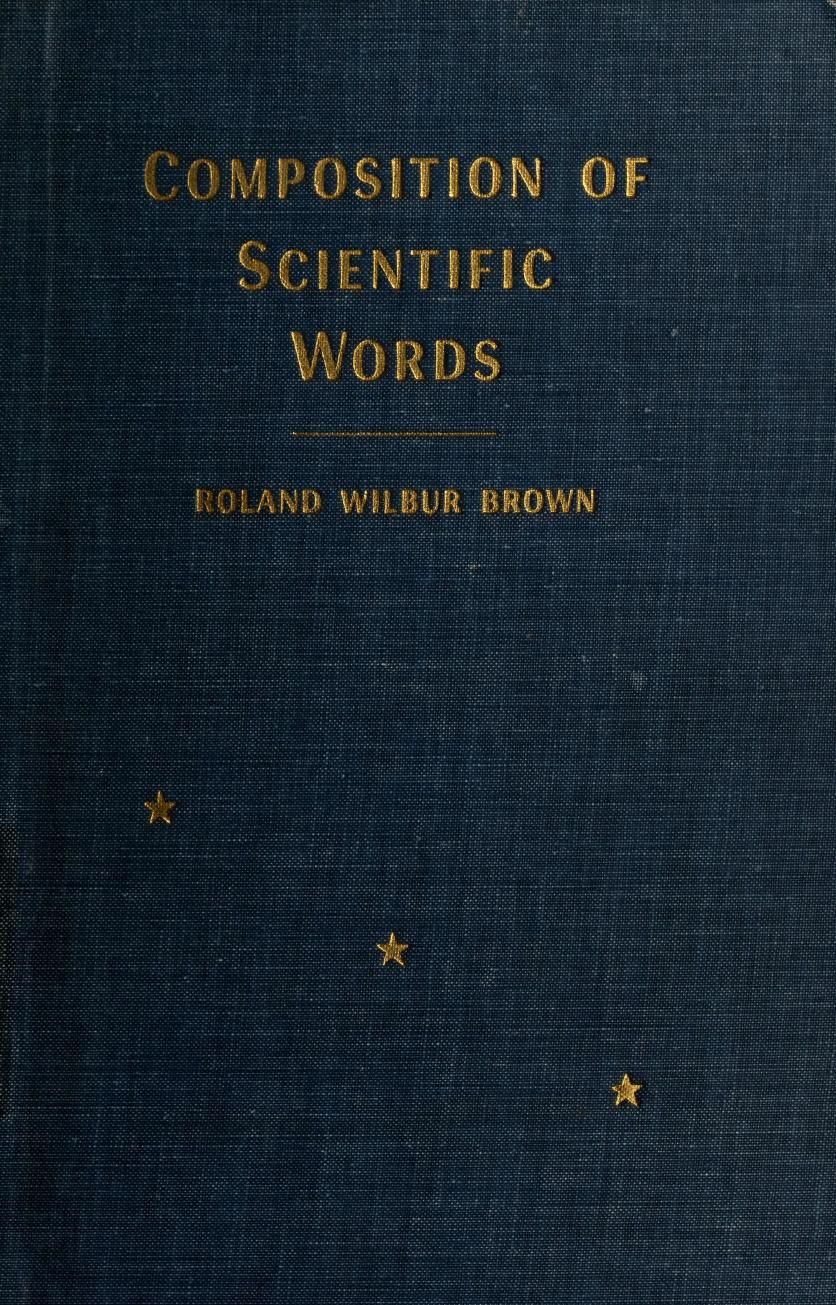 Composition of Scientific Words (truncated) by Roland Wilbur Brown