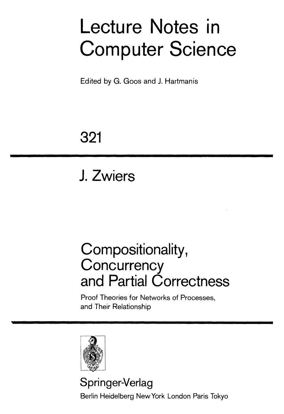 Compositionality, Concurrency and Partial Correctness: Proof Theories for Networks of Processes, and Their Relationship by Job Zwiers (auth.)