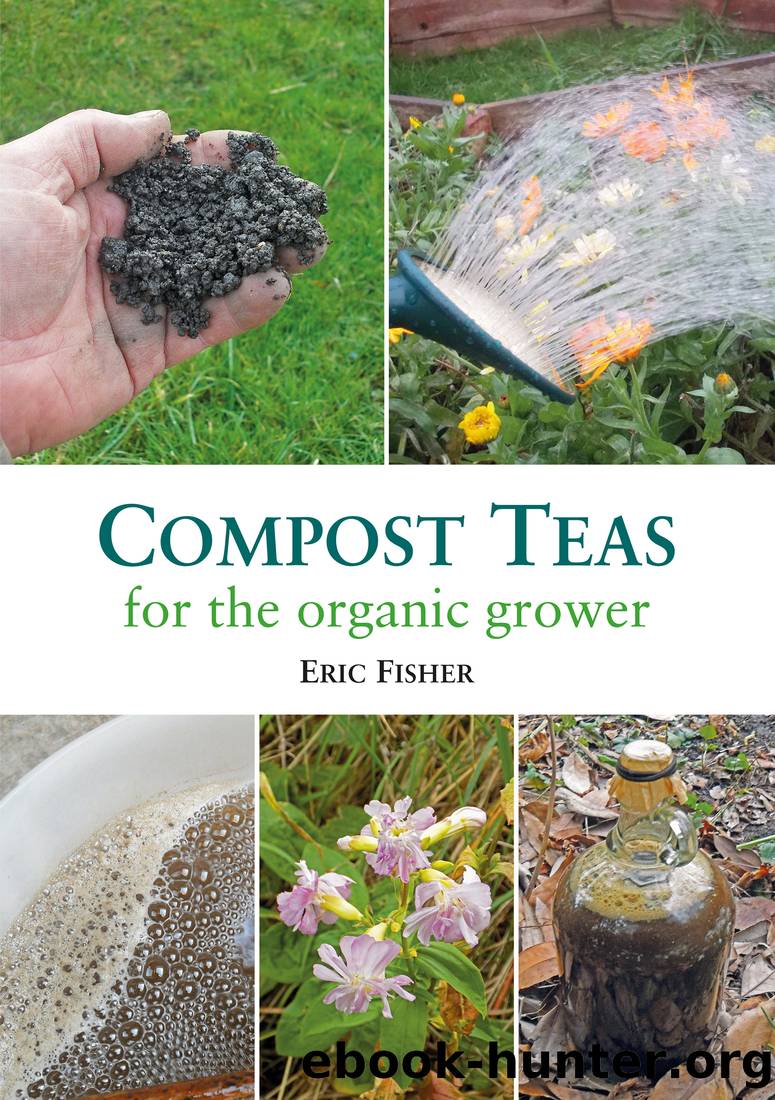 Compost Teas for the Organic Grower by Eric Fisher