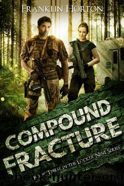 Compound Fracture: Book Three in The Locker Nine Series by Franklin Horton