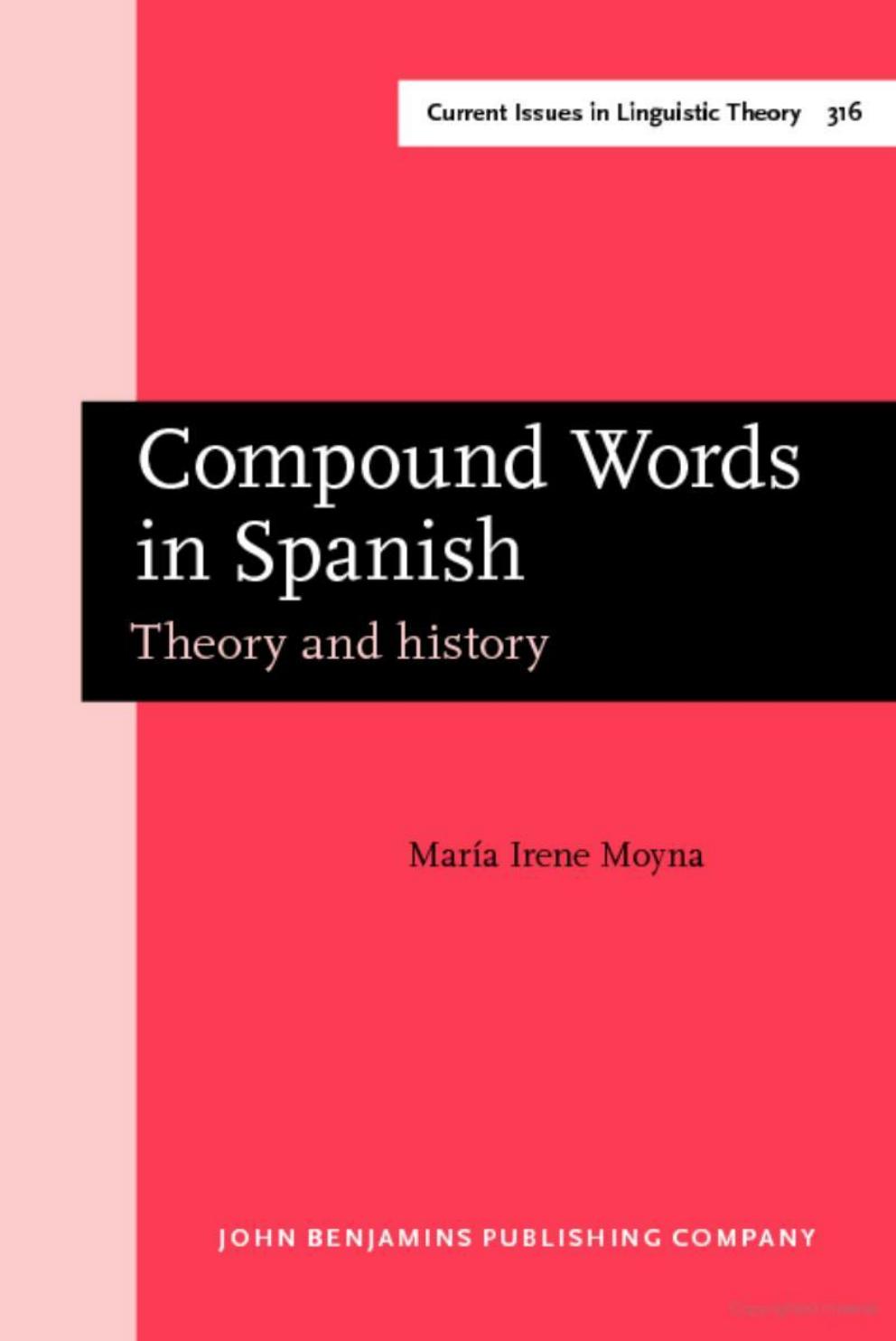 Compound Words in Spanish: Theory and history by María Irene Moyna
