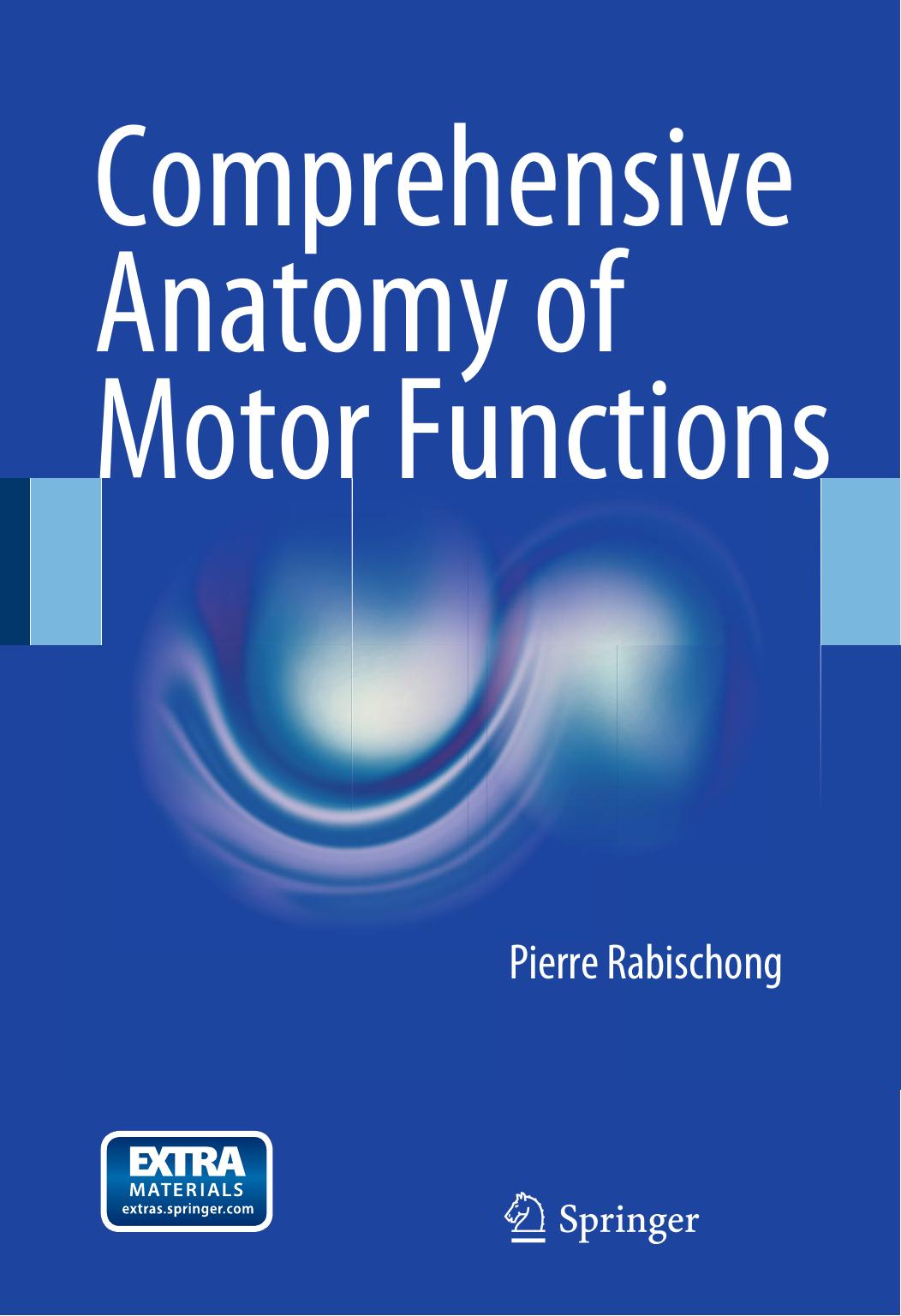 Comprehensive Anatomy of Motor Functions (Repost) by Pierre Rabischong