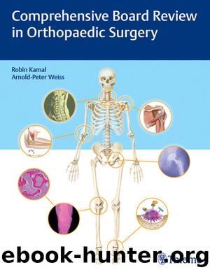 Comprehensive Board Review in Orthopaedic Surgery by Robin Kamal Arnold-Peter C. Weiss