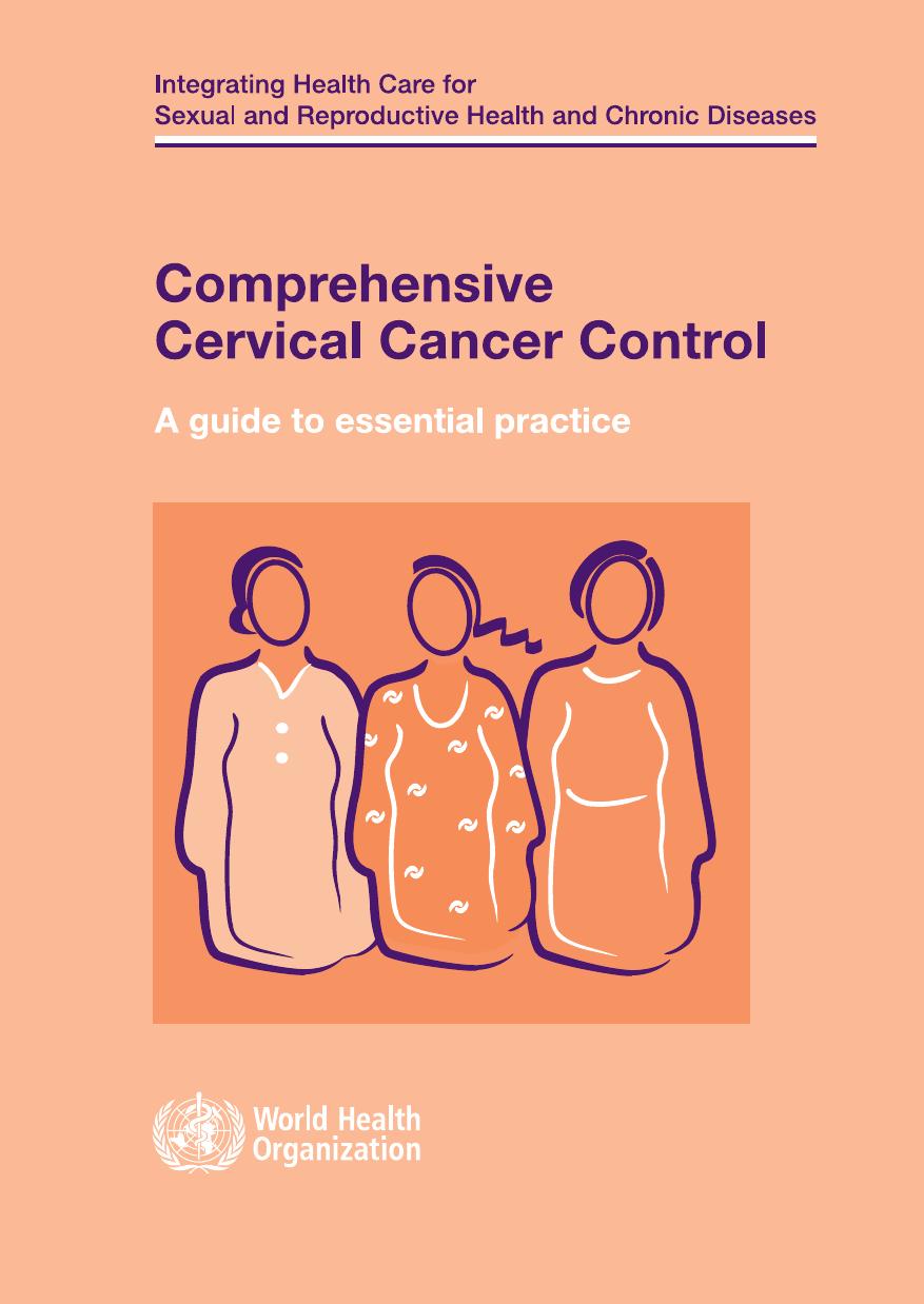 Comprehensive Cervical Cancer Control: A Guide to Essential Practice by World Health Organization