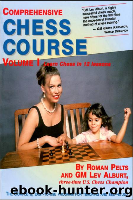 Comprehensive Chess Course - Learn Chess in 12 Lessons (1996) Vol.1 by Roman Pelts Lev Alburt