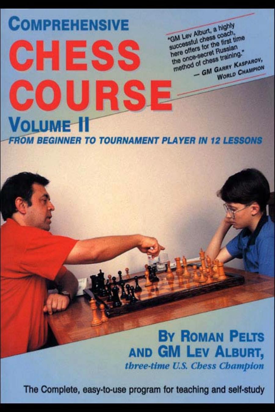 Comprehensive Chess Course, Vol. 2: From Beginner to Tournament Player in 12 Lessons by Roman Pelts Lev Alburt