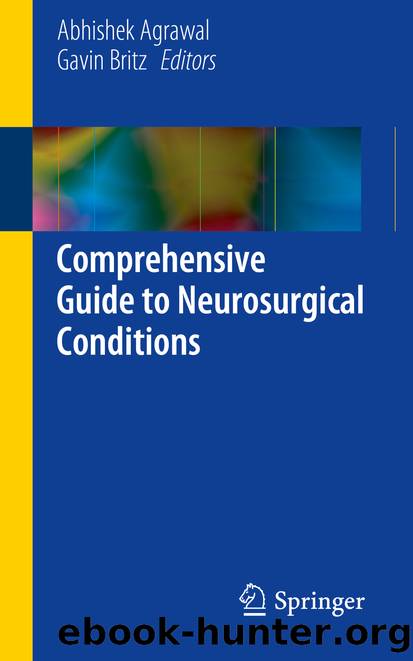 Comprehensive Guide to Neurosurgical Conditions by Abhishek Agrawal & Gavin Britz