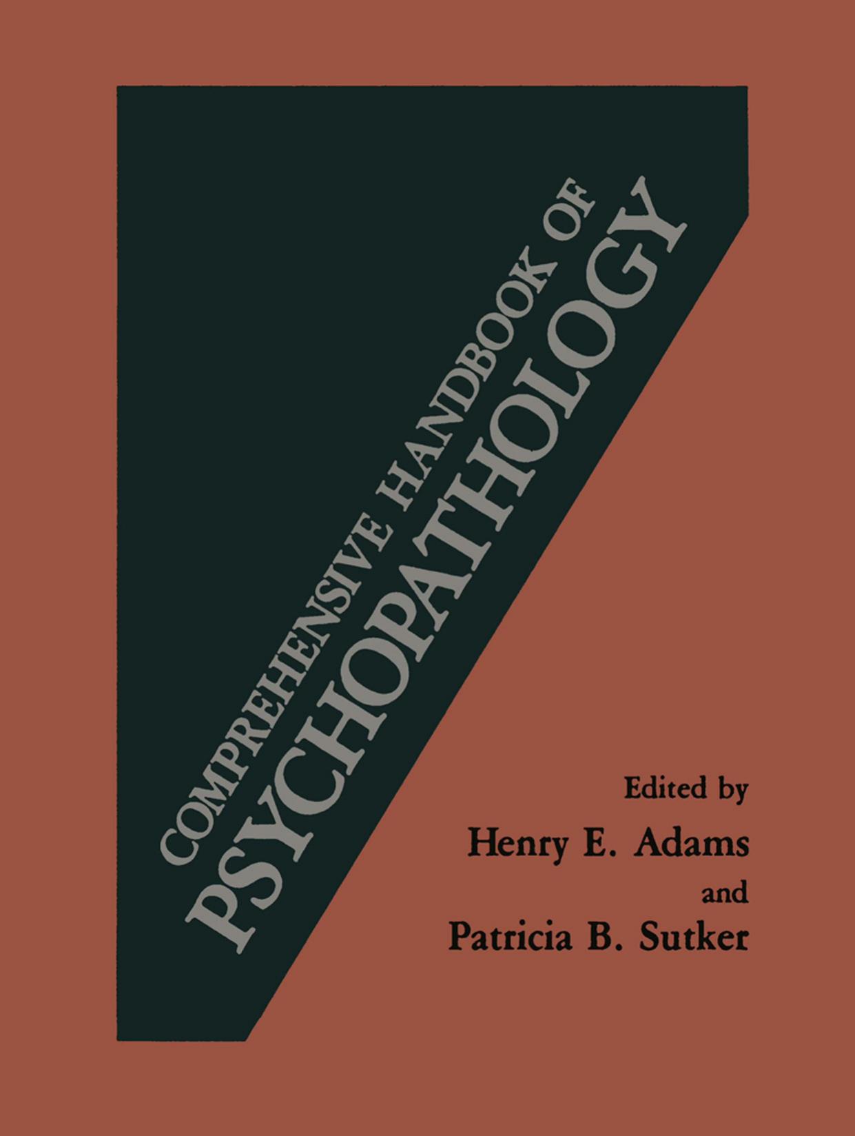 Comprehensive Handbook of Psychopathology by Henry E. Adams Joel D. Haber (auth.) Henry E. Adams Ph.D. Patricia B. Sutker Ph.D. (eds.)