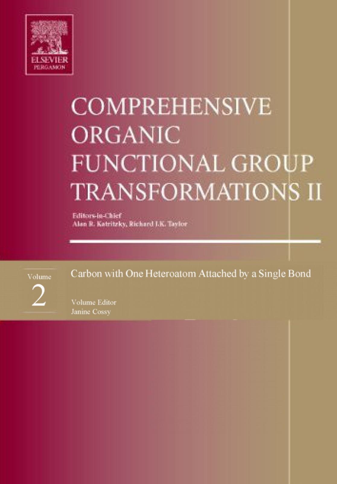 Comprehensive Organic Functional Group Transformations II: v. 2(Carbon with One Heteroatom Attached by a Single Bond) by Alan R. Katritzky Richard J. K. Taylor and Chris Ramsden