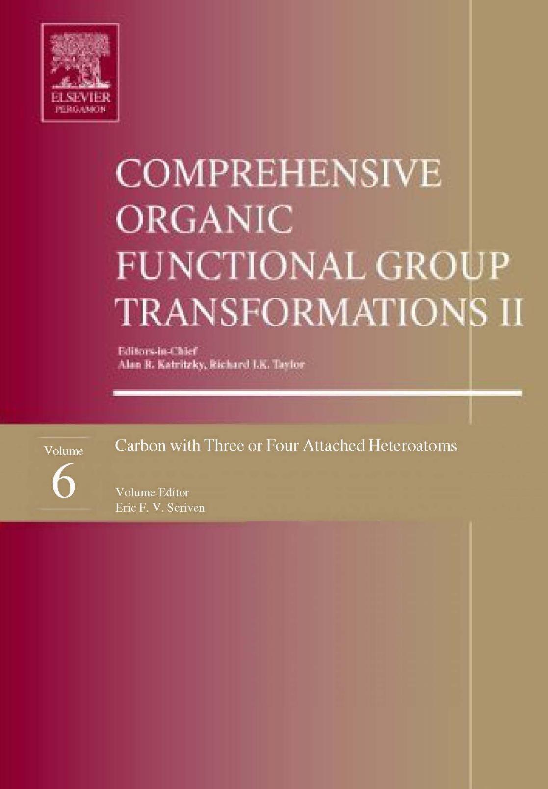 Comprehensive Organic Functional Group Transformations II: v. 6(Carbon with Three or Four Attached Heteroatoms ) by Alan R. Katritzky Richard J. K. Taylor and Eric F. V. Scriven