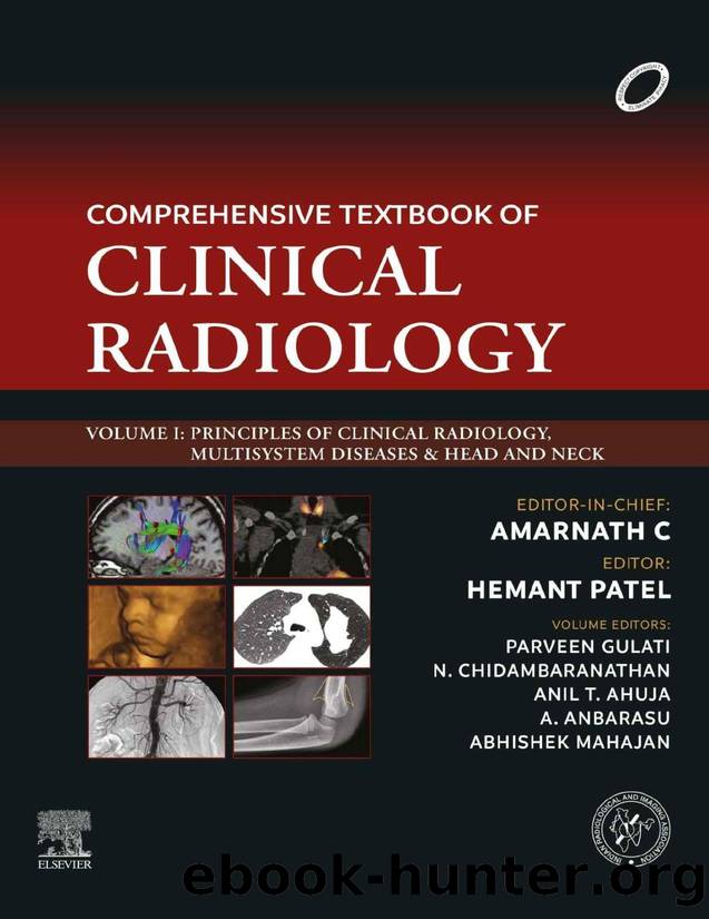 Comprehensive Textbook of Clinical Radiology, Volume I: Principles of Clinical Radiology, Multisystem Diseases & Head and Neck by Amarnath C; Hemant Patel