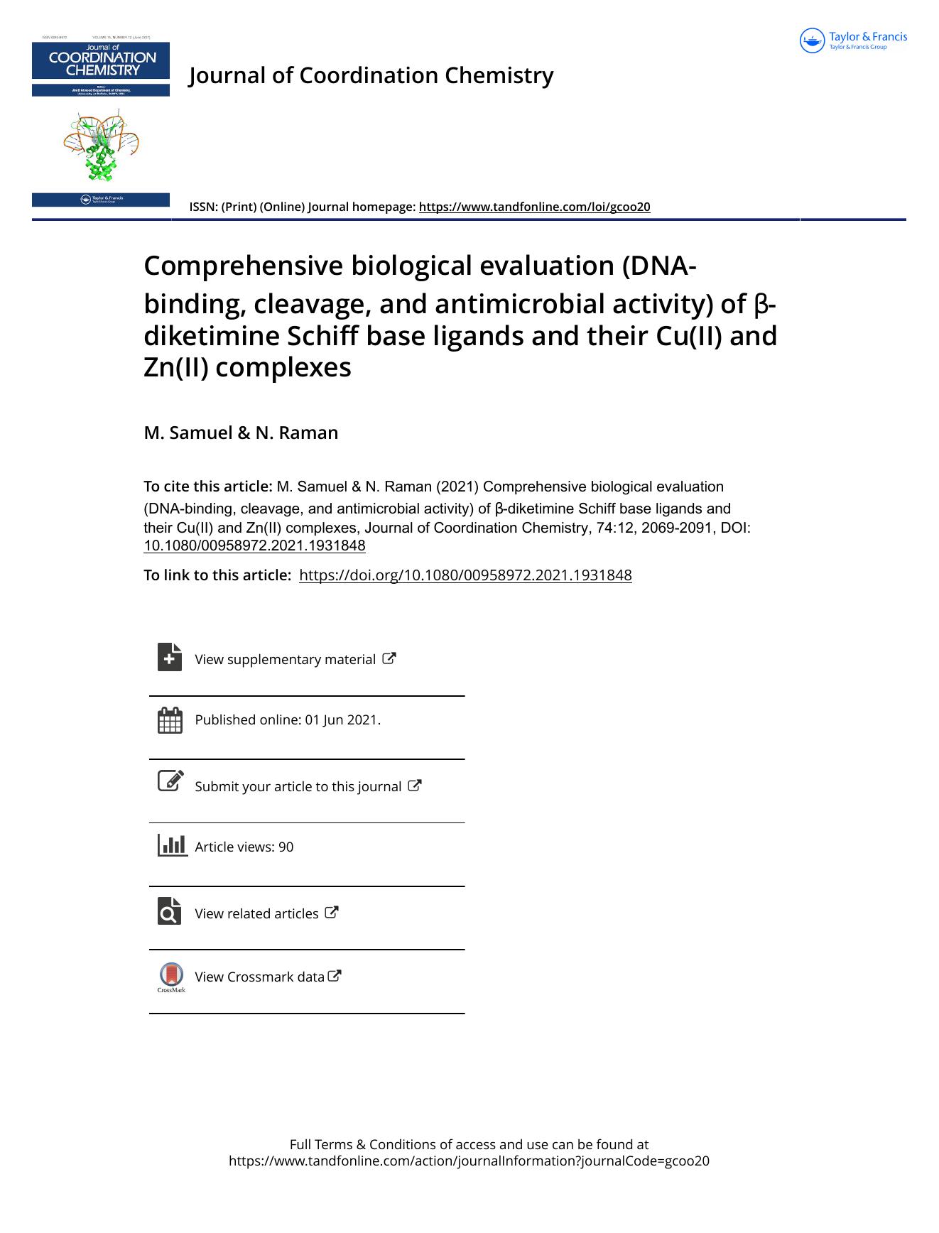 Comprehensive biological evaluation (DNA-binding, cleavage, and antimicrobial activity) of Î²-diketimine Schiff base ligands and their Cu(II) and Zn(II) complexes by Samuel M. & Raman N