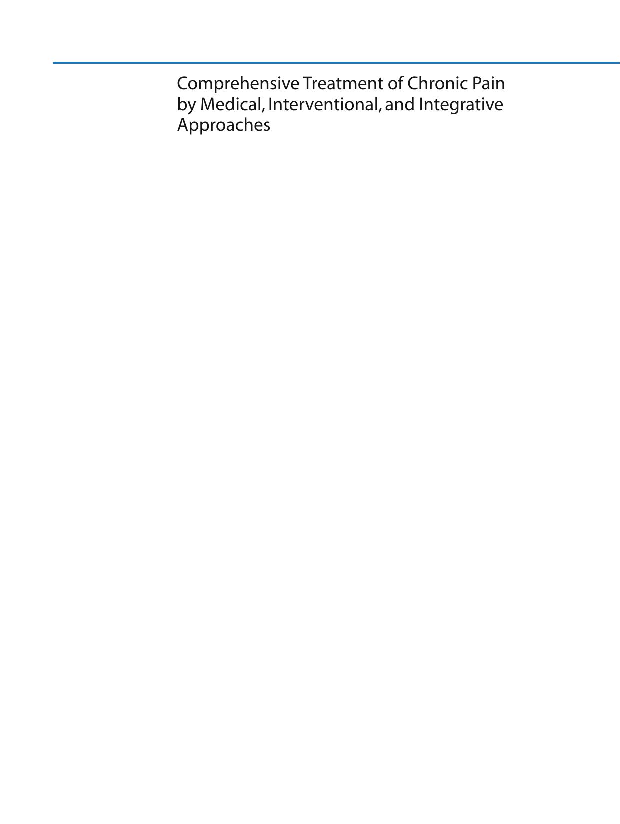 Comprehensive treatment of chronic pain by medical, interventional, and integrative approaches : the American Academy Of Pain Medicine textbook on patient management by Deer Timothy R.; Buvanendran Asokumar; Leong Michael S