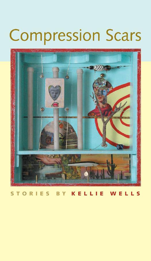 Compression Scars by Stories by Kellie Wells