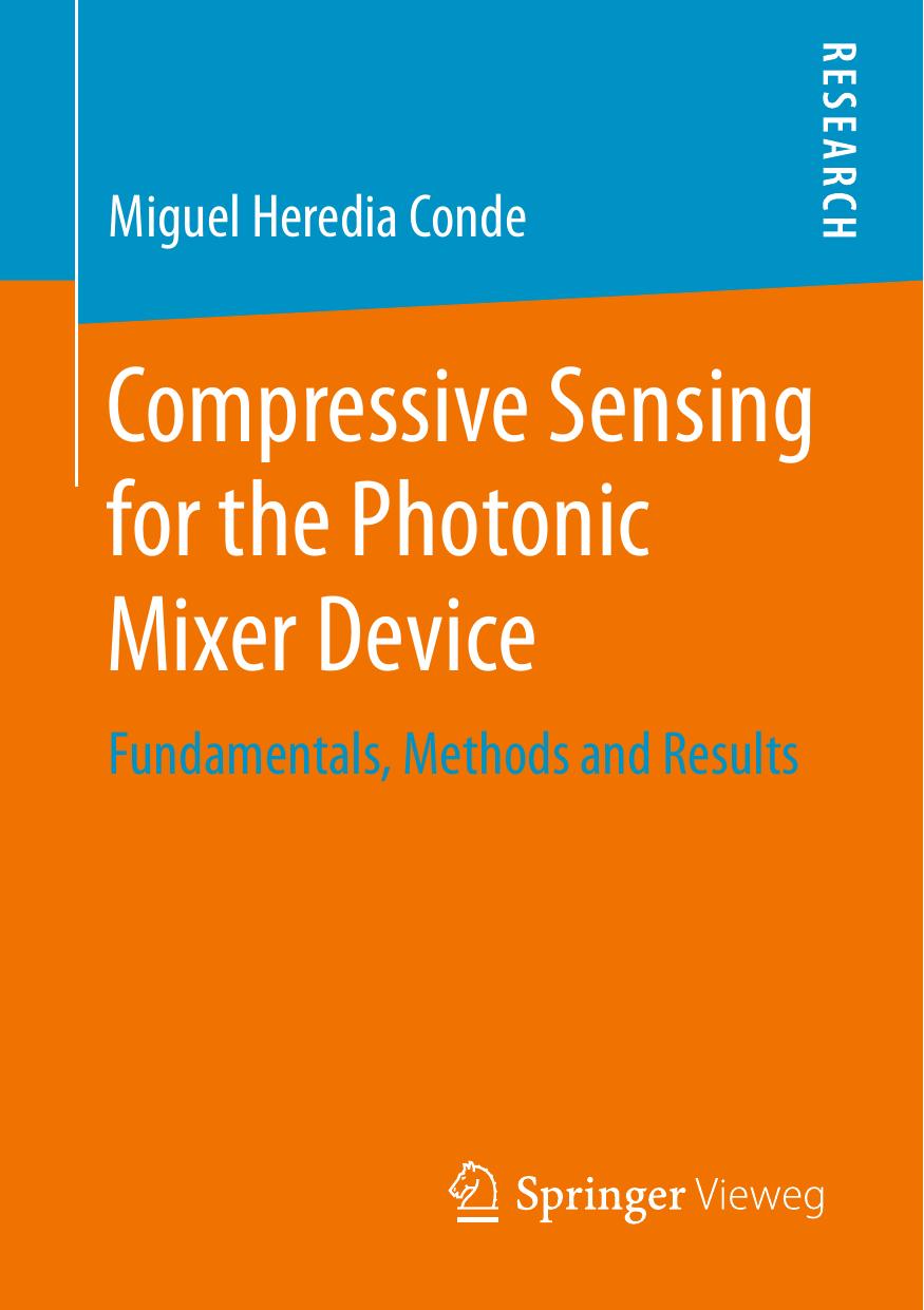 Compressive Sensing for the Photonic Mixer Device: Fundamentals, Methods and Results by Miguel Heredia Conde (auth.)