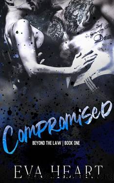 Compromised : Beyond the Law Book One by Eva Heart