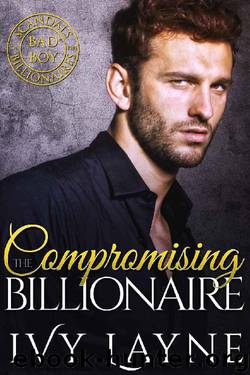 Compromising the Billionaire_A Scandals of the Bad Boy Billionaires Novel by Ivy Layne