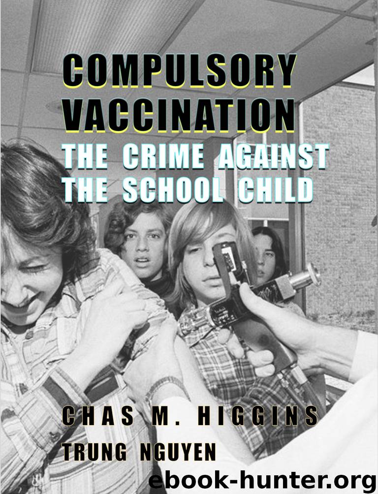 Compulsory Vaccination: The Crime Against the School Child by Trung Nguyen
