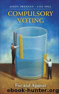 Compulsory Voting: For and Against by Brennan Jason & Lisa Hill & Lisa Hill