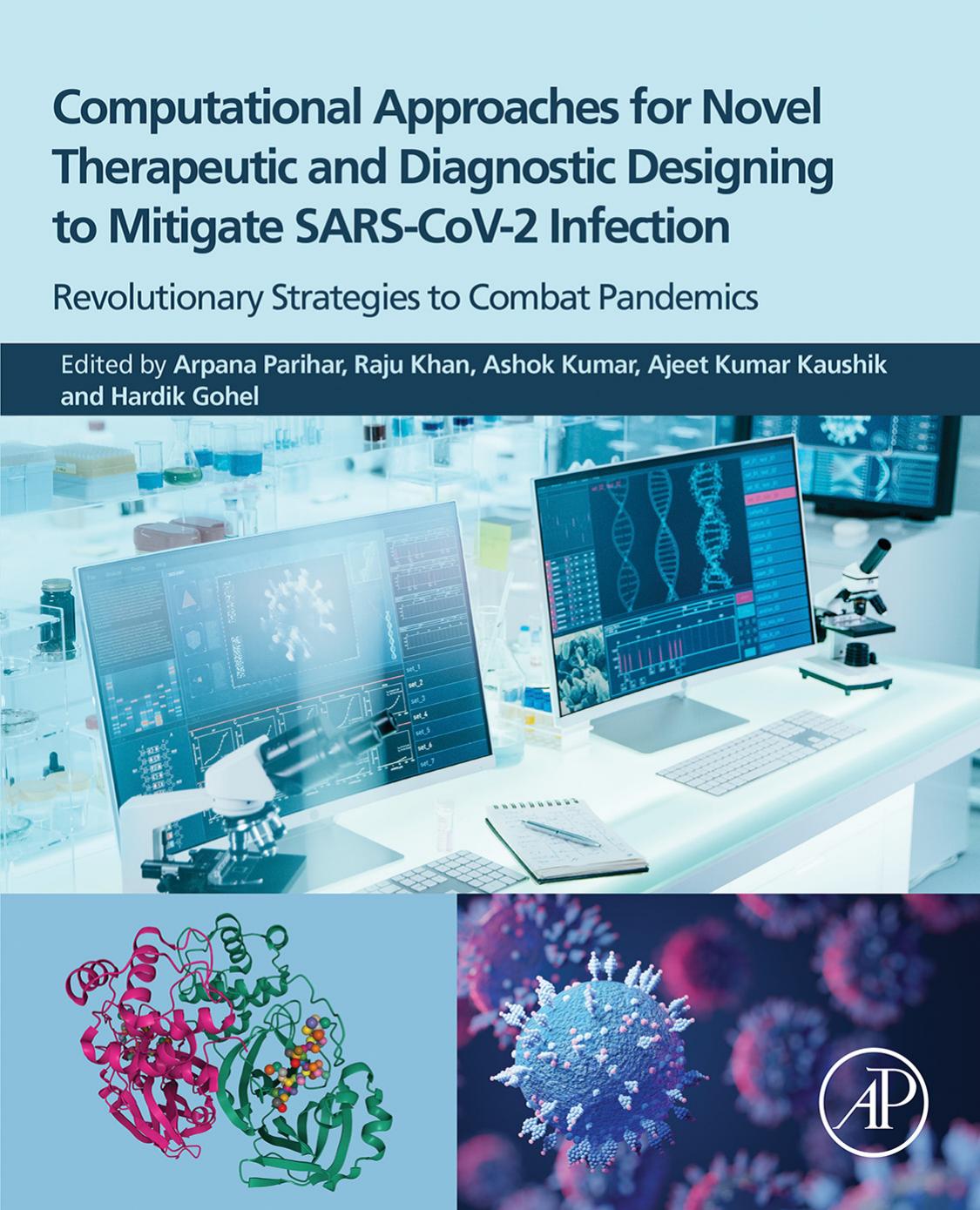 Computational Approaches for Novel Therapeutic and Diagnostic Designing to Mitigate SARS-CoV2 Infection: Revolutionary Strategies to Combat Pandemics by unknow