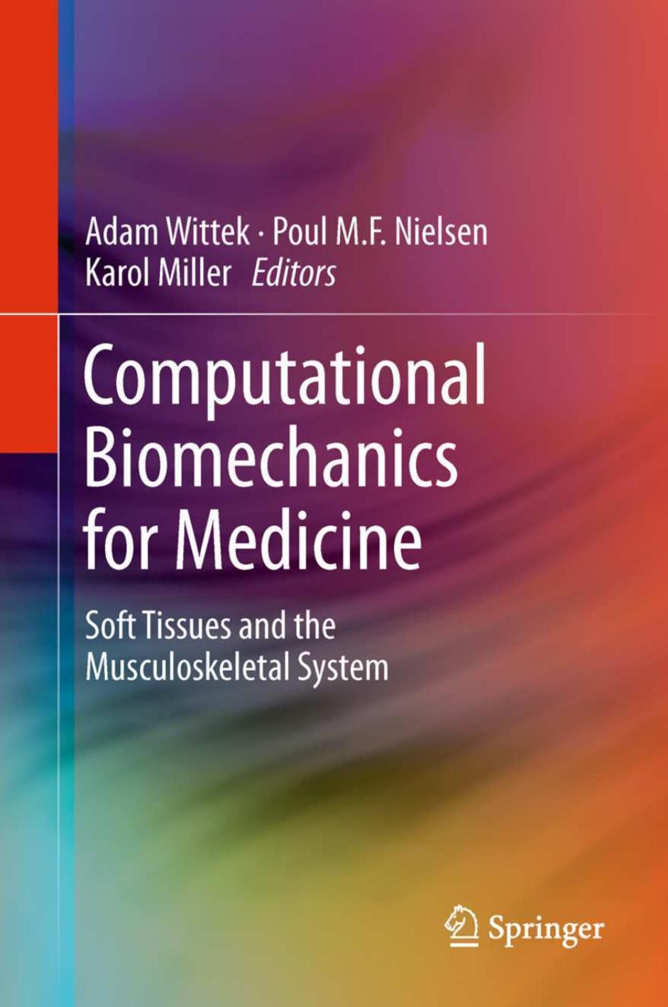 Computational Biomechanics for Medicine by Adam Wittek Poul M.F. Nielsen Karol Miller