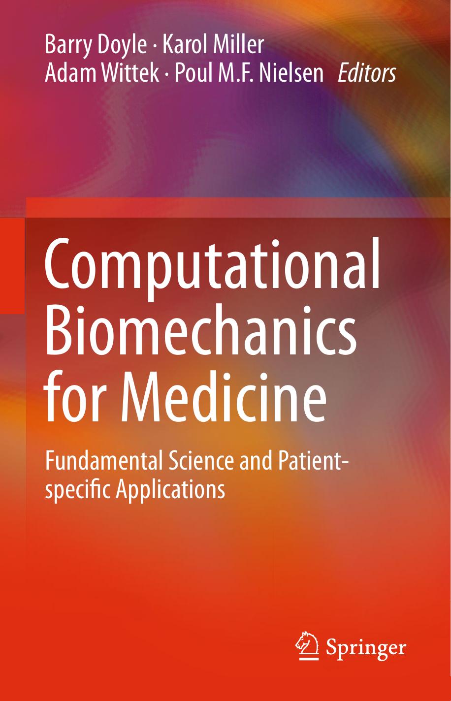 Computational Biomechanics for Medicine: Fundamental Science and Patient-specific Applications by Barry Doyle Karol Miller Adam Wittek Poul M.F. Nielsen (eds.)
