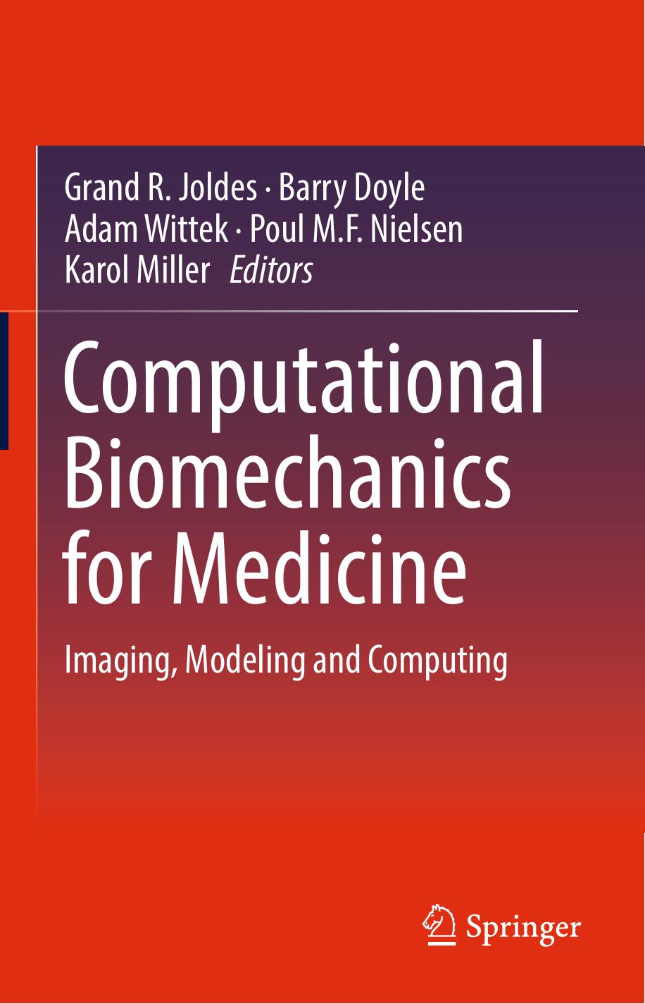 Computational Biomechanics for Medicine: Imaging, Modeling and Computing by Grand R. Joldes Barry Doyle Adam Wittek Poul M.F. Nielsen Karol Miller (eds.)