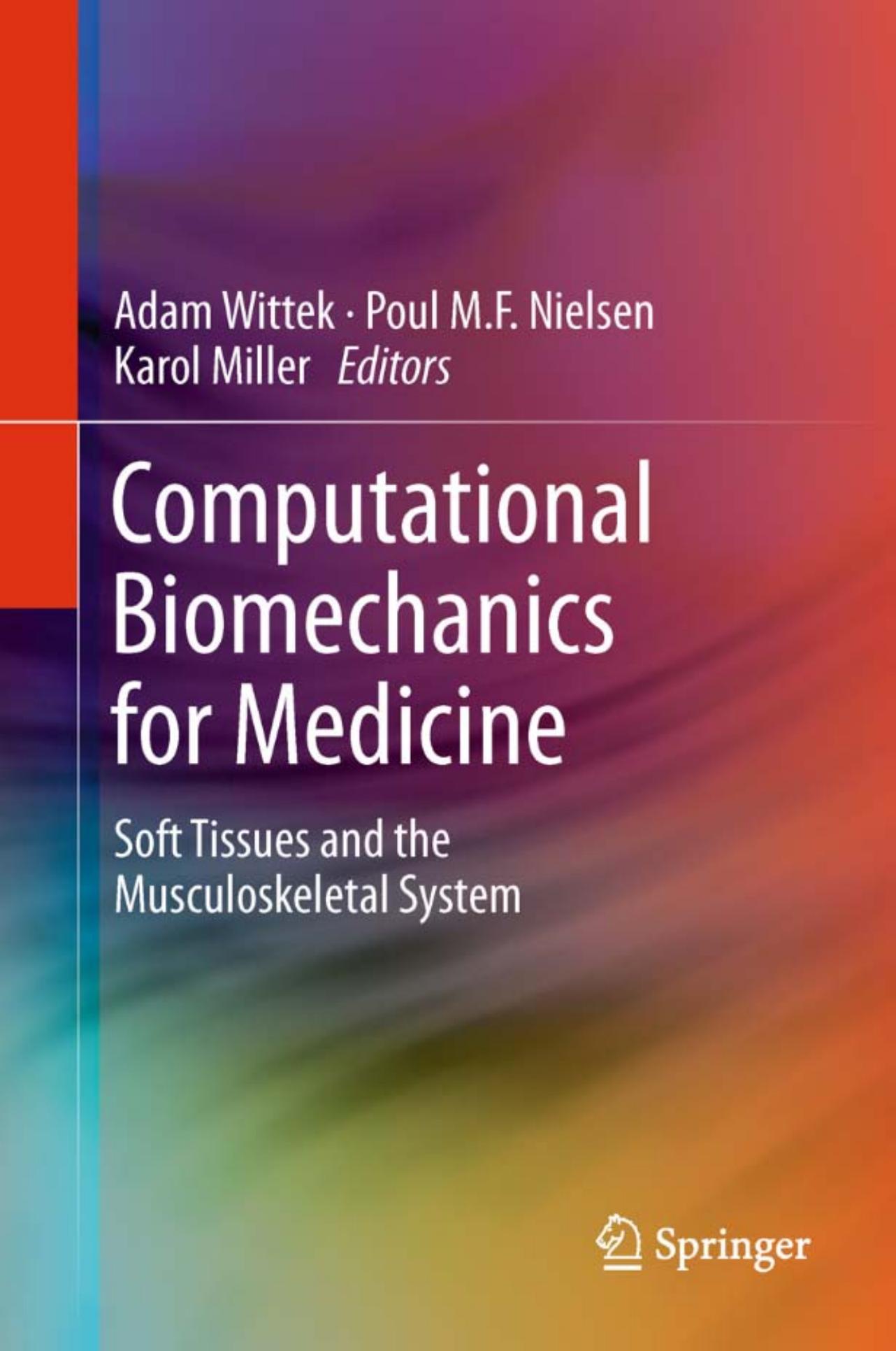 Computational Biomechanics for Medicine: Soft Tissues and the Musculoskeletal System by Tsuyoshi Yasuki (auth.) Adam Wittek Poul M.F. Nielsen Karol Miller (eds.)