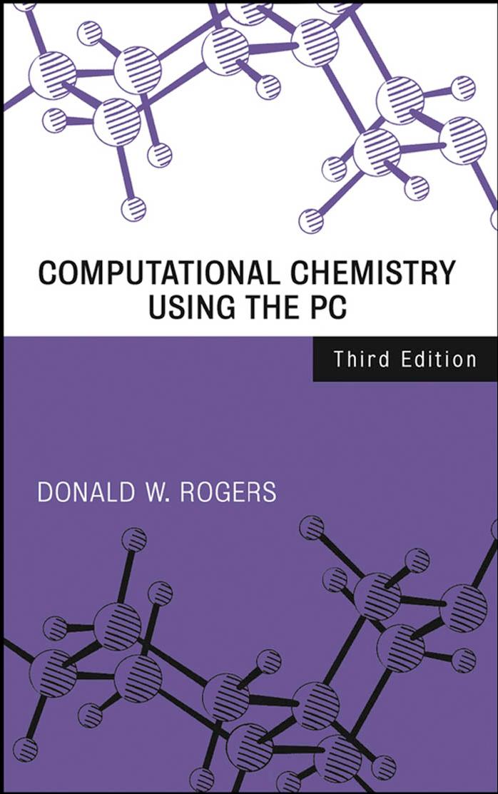 Computational Chemistry Using the PC by Donald W. Rogers
