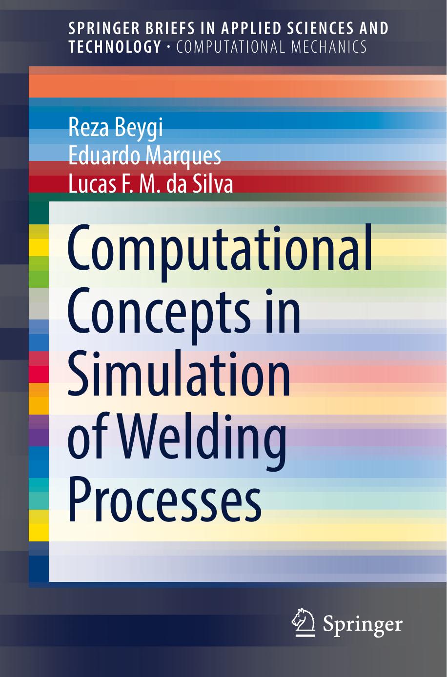 Computational Concepts in Simulation of Welding Processes by Reza Beygi Eduardo Marques Lucas F. M. da Silva