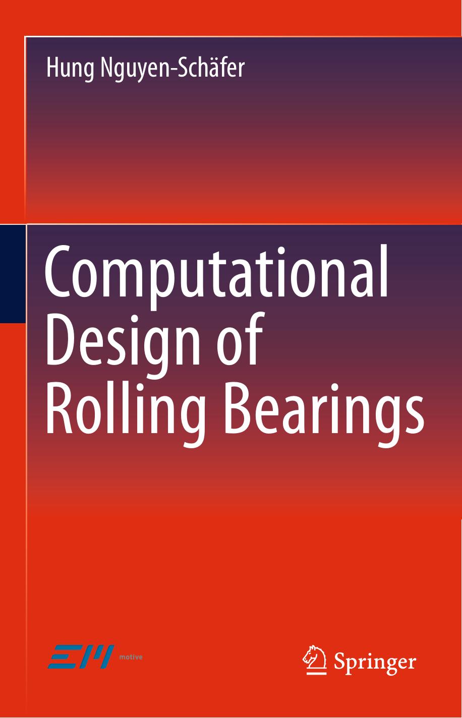 Computational Design of Rolling Bearings by Hung Nguyen-Schäfer (auth.)