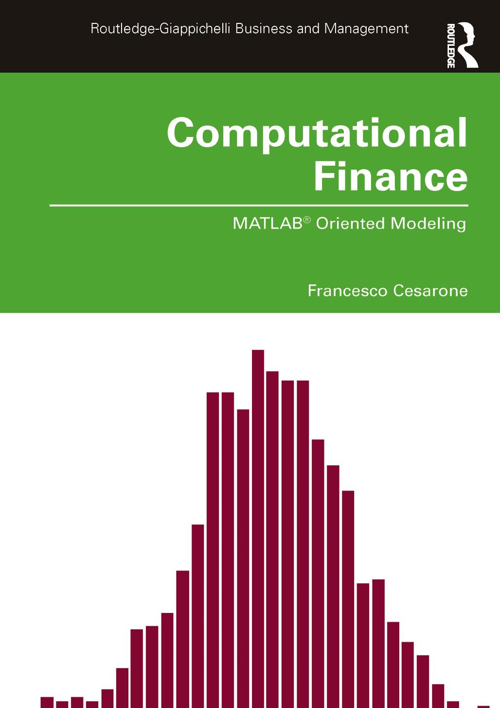 Computational Finance: MATLAB® Oriented Modeling (Routledge-Giappichelli Studies in Business and Management) by Francesco Cesarone