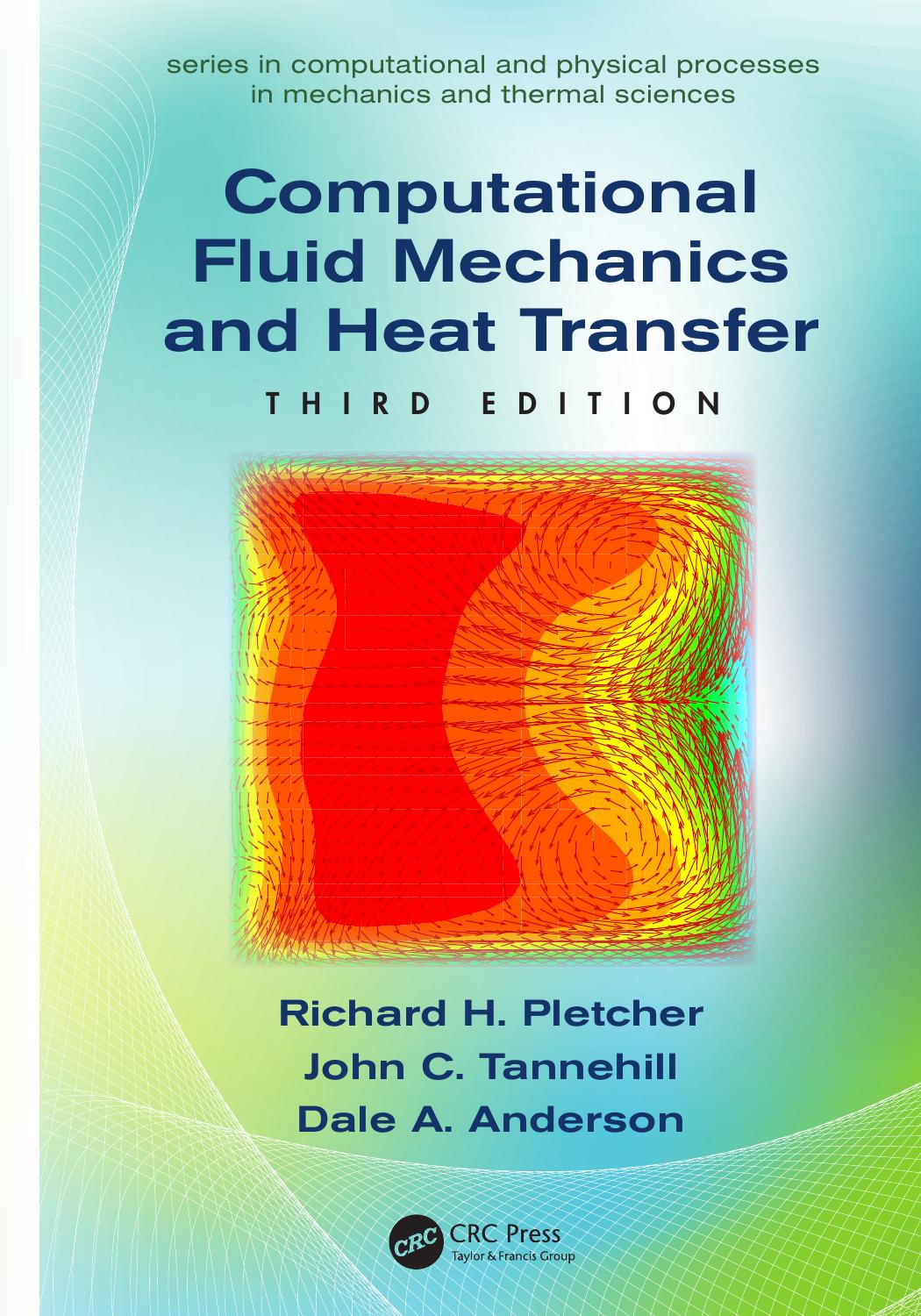 Computational Fluid Mechanics and Heat Transfer, Third Edition by Richard H. Pletcher and John C. Tannehill