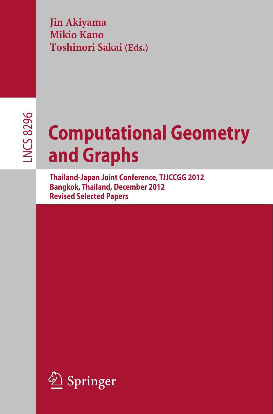 Computational Geometry and Graphs: Thailand-Japan Joint Conference, TJJCCGG 2012, Bangkok, Thailand, December 6-8, 2012, Revised Selected Papers by Jin Akiyama Hyunwoo Seong (auth.) Jin Akiyama Mikio Kano Toshinori Sakai (eds.)