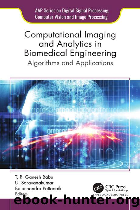 Computational Imaging and Analytics in Biomedical Engineering: Algorithms and Applications by T. R. Ganesh Babu & U. Saravanakumar & Balachandra Pattanaik