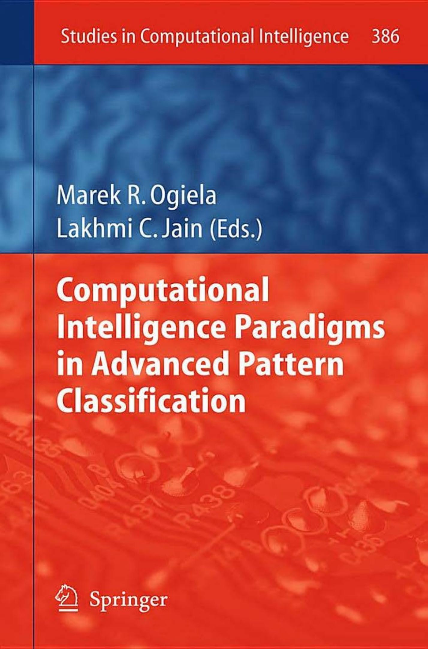 Computational Intelligence Paradigms in Advanced Pattern Classification by Marek R. Ogiela Lakhmi C. Jain (auth.) Marek R. Ogiela Lakhmi C Jain (eds.)