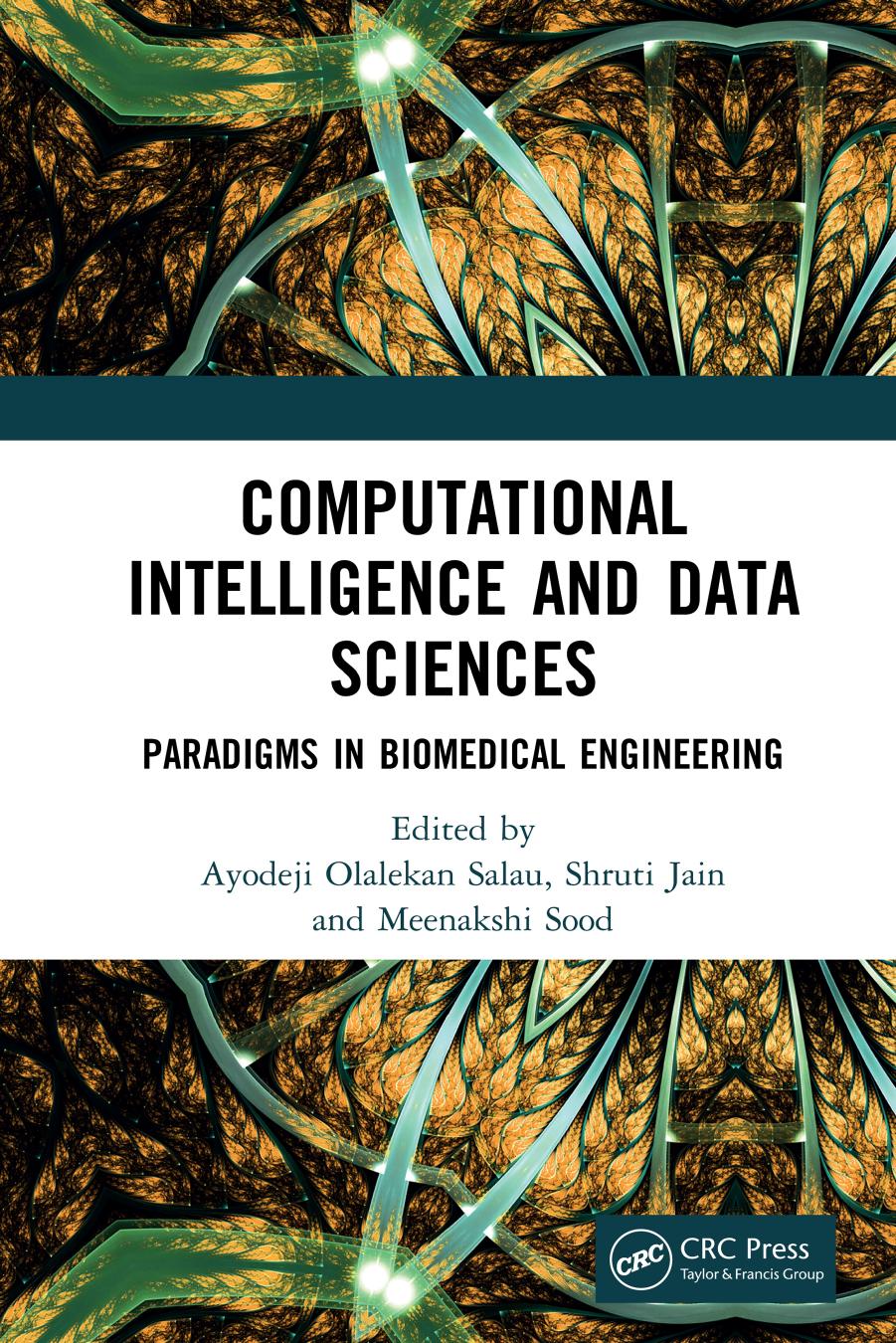 Computational Intelligence and Data Sciences; Paradigms in Biomedical Engineering by Ayodeji Olalekan Salau & Shruti Jain & Meenakshi Sood