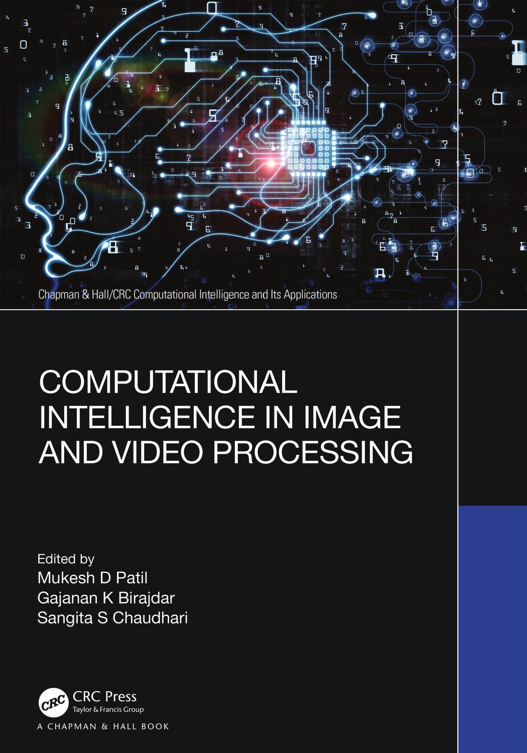 Computational Intelligence in Image and Video Processing by Mukesh D. Patil Gajanan K Birajdar Sangita S. Chaudhari