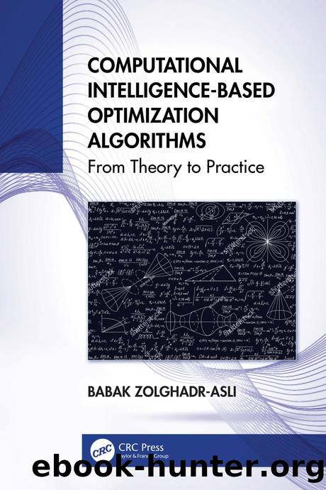 Computational Intelligence-based Optimization Algorithms: From Theory to Practice by Babak Zolghadr-Asli