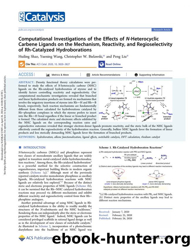 Computational Investigations of the Effects of N-Heterocyclic Carbene Ligands on the Mechanism, Reactivity, and Regioselectivity of Rh-Catalyzed Hydroborations by Huiling Shao Yuening Wang Christopher W. Bielawski & Peng Liu