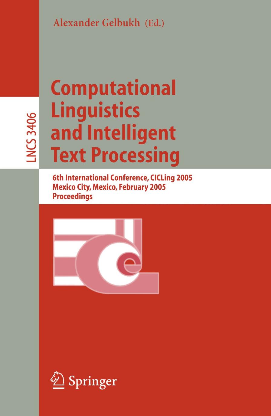 Computational Linguistics and Intelligent Text Processing: 6th International Conference, CICLing 2005, Mexico City, Mexico, February 13-19, 2005. Proceedings by Kevin Knight Jonathan Graehl (auth.) Alexander Gelbukh (eds.)