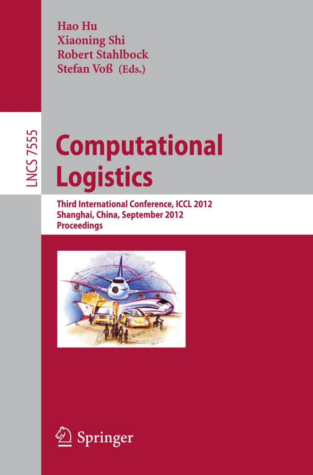 Computational Logistics: Third International Conference, ICCL 2012, Shanghai, China, September 24-26, 2012. Proceedings by unknow