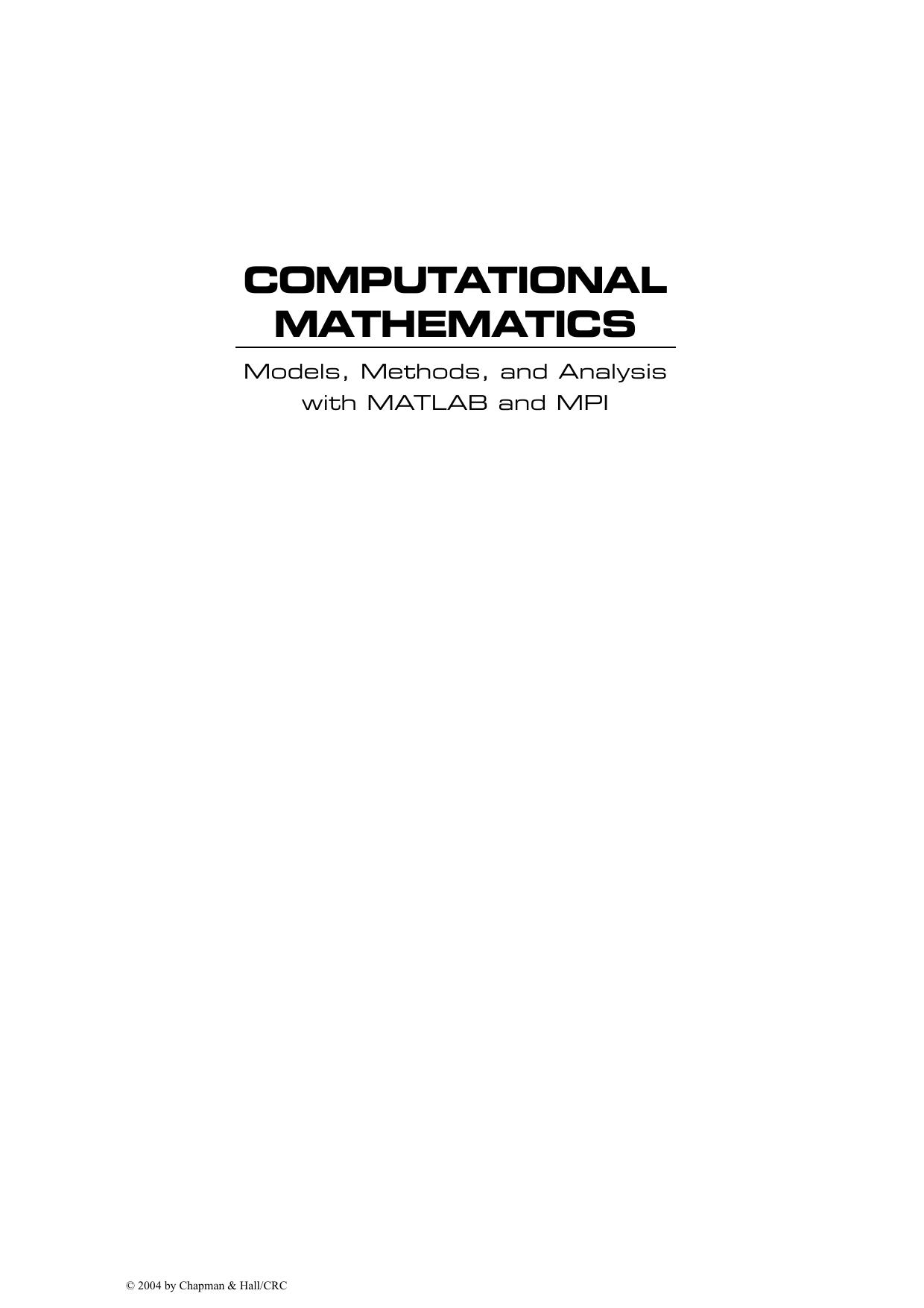 Computational Mathematics_Models, Methods, and Analysis with MATLAB and MPI.pdf by Lupin@UATON