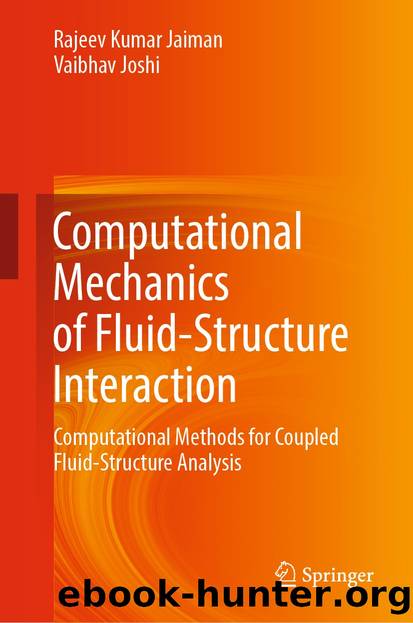 Computational Mechanics of Fluid-Structure Interaction by Rajeev Kumar Jaiman & Vaibhav Joshi