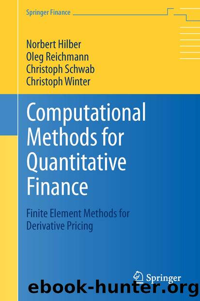 Computational Methods for Quantitative Finance by Norbert Hilber Oleg Reichmann Christoph Schwab & Christoph Winter