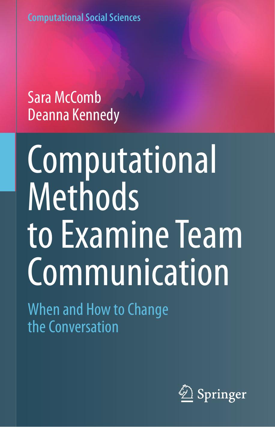 Computational Methods to Examine Team Communication: When and How to Change the Conversation by Unknow