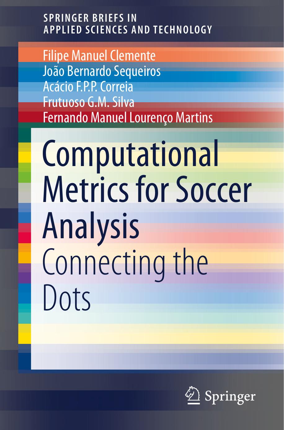 Computational Metrics for Soccer Analysis: Connecting the dots by Filipe Manuel Clemente et al