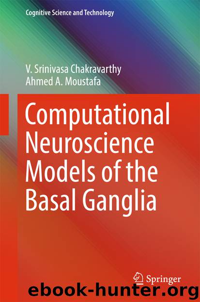 Computational Neuroscience Models of the Basal Ganglia by V. Srinivasa Chakravarthy & Ahmed A. Moustafa
