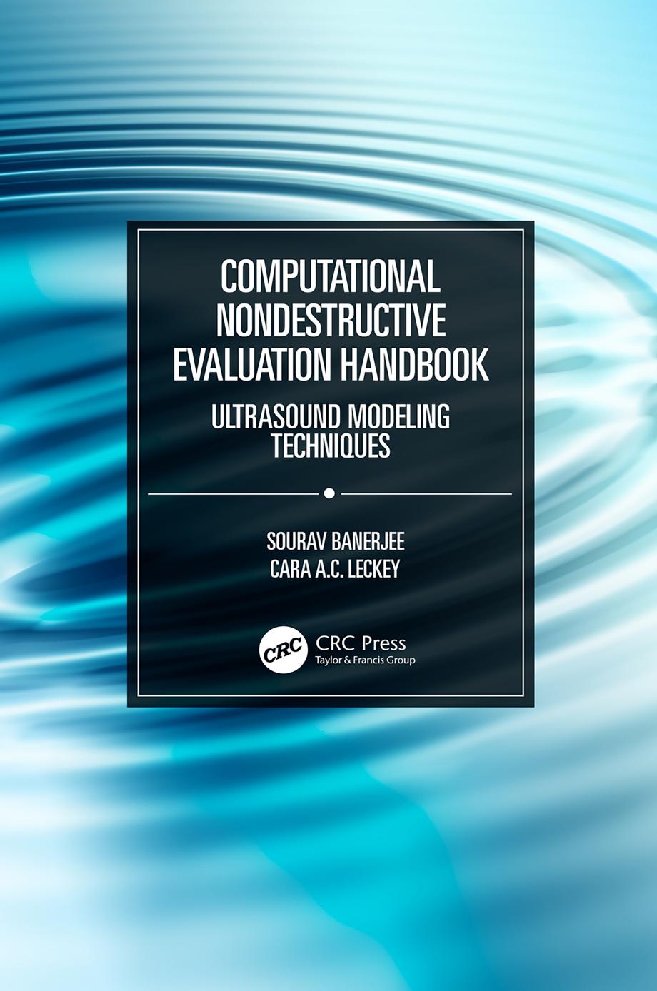 Computational Nondestructive Evaluation Handbook: Ultrasound Modeling Techniques by Unknow